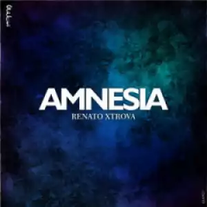 Renato Xtrova - Amnesia (Original Mix)